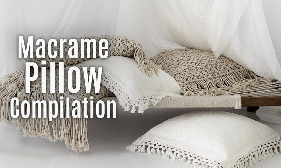 Macramé Pillow Compilation